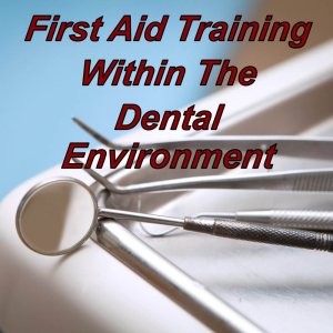 Online first aid training for within the dental environment, enhanced CPD course