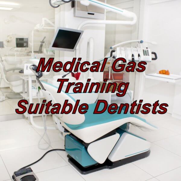 Medical Gas training suitable for dentistry and the dental environment.